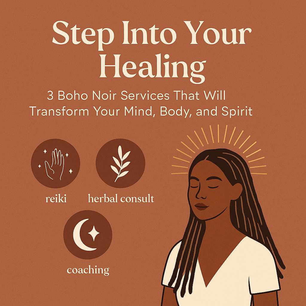 🌿 Step Into Your Healing: 3 Boho Noir Services That Will Transform Your Mind, Body, and Spirit