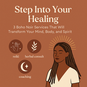 🌿 Step Into Your Healing: 3 Boho Noir Services That Will Transform Your Mind, Body, and Spirit