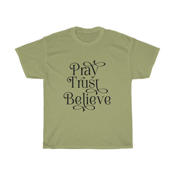 Pray, Trust, Believe Tee