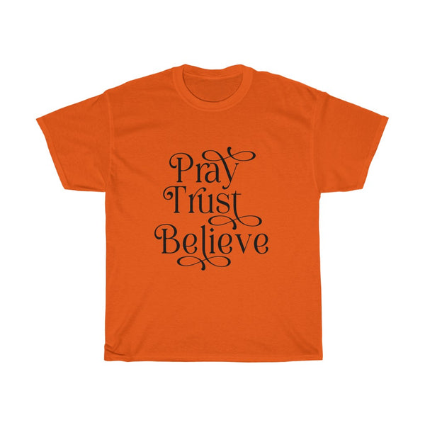 Pray, Trust, Believe Tee